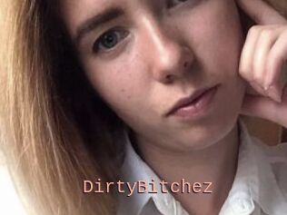 DirtyBitchez