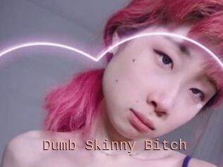 Dumb_Skinny_Bitch