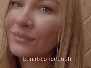 Lanablondebush