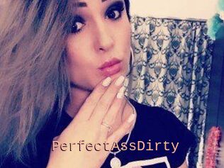 PerfectAssDirty