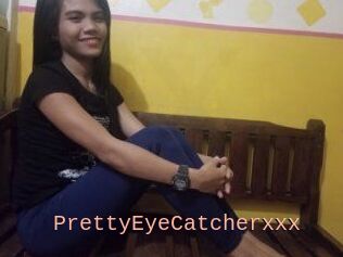 PrettyEyeCatcherxxx