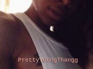 PrettyYoungThangg