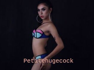 Petitehugecock