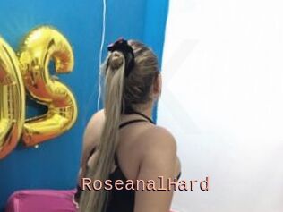 RoseanalHard