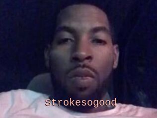 Strokesogood