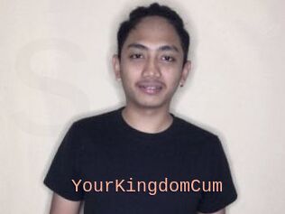 YourKingdomCum